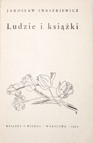 Iwaszkiewicz J., LUDZIE AND KSIĄŻKI [1st edition].