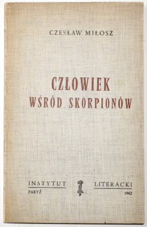 Miłosz C., CZ£OWIEK WŚRÓD SKORPIONÓW [1. vydání].