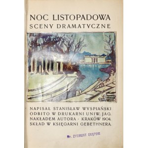 Wyspiański S., NOC LISTOPADOWA : SCENY DRAMATYCZNE, 1904 [wydanie 1] [ilustr. barwna]