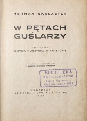 Skolaster H., W PĘTACH GUŚLARZY : A TALE OF LIVES OF MURDERERS IN CAMEROON, 1928