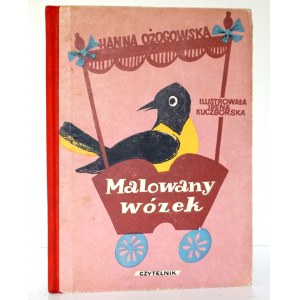 Ożogowska H., MALOWANY WÓZEK [wydanie 1] [ilustr. I. Kuczborska]