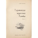 Szklarski A., TAJEMNICZA WYPRAWA TOMKA [2e éd.] [il. Józef Marek] [très bon état].