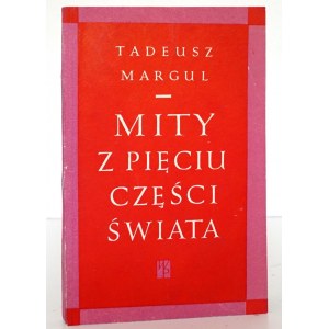 Margul T., MYTHES DES CINQ PARTIES DU MONDE [1ère édition, bdb/état parfait].
