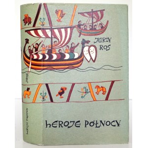 Ros J., HEROJE PÓŁNOCY [Mitologia skandynawska] [wydanie 1; stan bdb/idealny; liczne ilustracje]