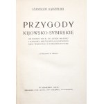 Kądzielski S., PRZYGODY KIJOWSKO-SYBIRSKIE, 1910 [illustrations] [reliure d'art].