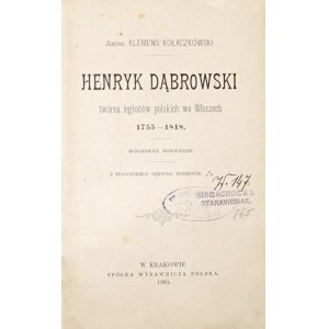 Kołaczkowski K., HENRYK DĄBROWSKI, TWÓRCA LEGIONÓW POLSKICH WE WŁOSZECH, 1901