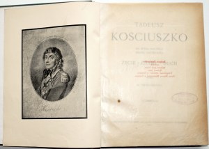 Koneczny F., TADEUSZ KOŚCIUSZKO na setną rocznicę zgonu Naczelnika, 1917 [oprawa artystyczna]