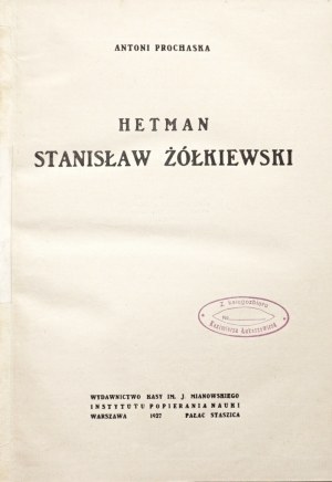Prochaska A., HETMAN STANISŁAW ŻÓŁKIEWSKI, 1927