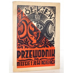Hay E., ŻÓŁKIEW przewodnik, 1936 [ilustr., okł., Acedański Z., Nowakowska I.] [rzut oka na dzieje grodu Żółkiewskich i Sobieskich]