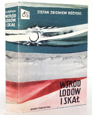 Różycki S., WŚRÓD LODÓW I SKAŁ : ZE WSPOMNIEŃ UCZESNIKA POLSKIEJ WYPRAWY POLARNEJ NA ZIEMIÊ TORELLA (SPITSBERGRN 1934 R.) [ilustrace].
