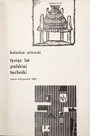Orłowski B., TYSIĄC LAT POLSKA TECHNIKA