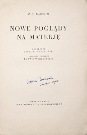 Darwin Ch., [autgraf STEFAN BANACH, Lwów 1940] - NOWE POGLĄDY NA MATERJĘ, 1935