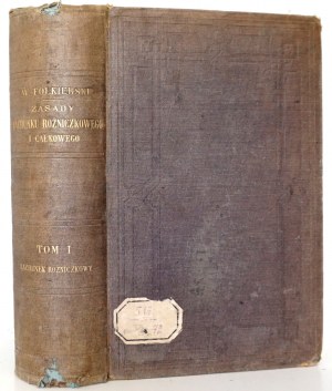 Folkierski W., ZASADY RACHUNKU RÓŻNICZKOWEGO I CAŁKOWEGO Z ZASTOSOWANIAMI, 1870