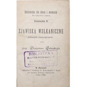Boberski W., ZJAWISKA WULKANICZNE : (OBRAZEK GEOLOGICZNY), 1884