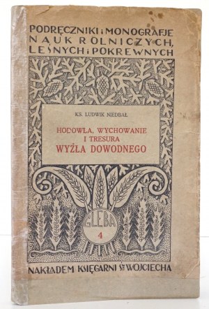 Niedbal L., HODOWLA, WYCHOWANIE AND TRESURA WYŻŁA DOWODNEGO, 1927