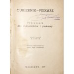 Janik A., CUKIERNIK - PIEKARZ : PODRĘCZNIK DLA CUKIERNIKÓW I PIEKARZY, 1937