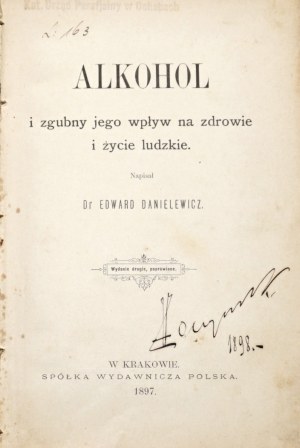 Danielewicz E., [2v1] 1896-1897 ALKOHOL A JEHO DEATIVNÍ VLIV NA ZDRAVÍ A LIDSKÝ ŽIVOT A HYGIENA KOUŘENÍ : tabák