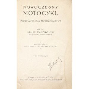 Szydelski S., NOWOCZESNY MOTOCYKL : PODRĘCZNIK DLA MOTOCYKLISTÓW, 1928