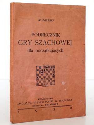 Zaleski M., PODRĘCZNIK GRY SZACHOWEJ DLA POCZĄTKUJĄCYCH, 1932