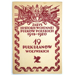 mjr. Zawistowski D. J. - Zarys Historii Wojennej Pułków Polskich 1918-1920. 19 Pułk Ułanów Wołyńskich (534)