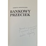 APOSTOLIDIS Dorota - BANKOWY PRZECIEK. Intrygujące historie z sali sądowej DEDYKACJA AUTORKI Wydanie I Ilustracje