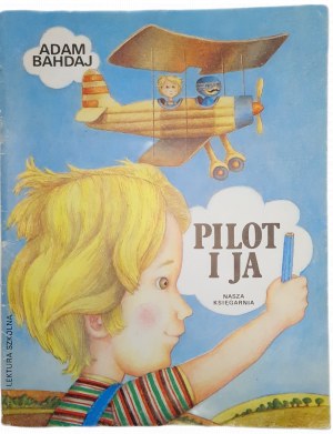 BAHDAJ Adam - PILOT AND I - illustrated by B. Orlinski