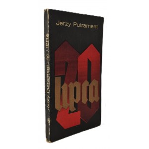 PUTRAMENT Jerzy - 20 LIPCA... DEDYKACJA AUTORA Wyd. I