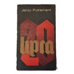 PUTRAMENT Jerzy - 20 LIPCA... DEDYKACJA AUTORA Wyd. I