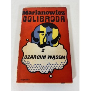 MARIANOWICZ Antoni - GOLIBRODA Z CZARCIM WĄSEM WYDANIE 1 AUTOGRAF