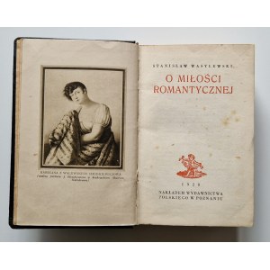 WASYLEWSKI Stanisław - O MIŁOŚCI ROMANTYCZNEJ, wyd.1928