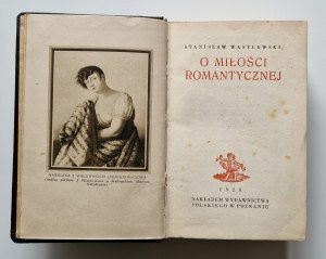 WASYLEWSKI Stanisław - O MIŁOŚCI ROMANTYCZNEJ, vyd.1928