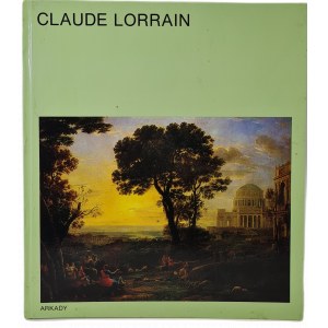 MICHAŁKOWA - CLAUDE LORRAIN z serii W kręgu sztuki, Wydanie 1 [ALBUM ARKADY]
