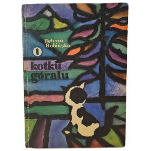 BOBIŃSKA Helena - O KOTKU GÓRALU, ilustrował Bogdan Zieleniec, wyd.1959