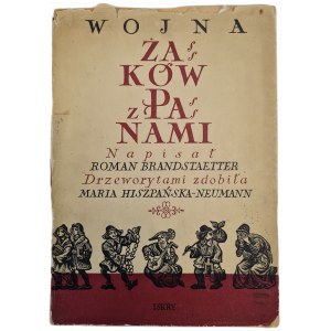 BRANDSTAETTER Roman - Wojna Żaków z Panami, DRZEWORYTY NEUMANN, wyd.1954.