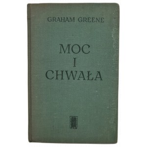 GREENE Graham - MOC I CHWAŁA, wyd.1967