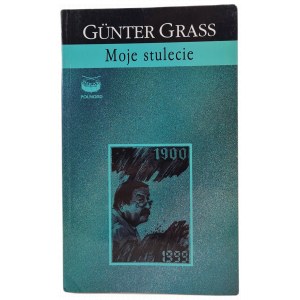GRASS Günter - MOJE STULECIE, przekład Sławomir Błaut, wyd.1999