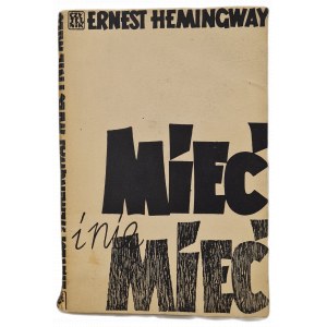 HEMINGWAY Ernest - MIEĆ I NIE MIEĆ, WYDANIE 1 z 1958 roku