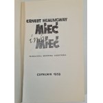 HEMINGWAY Ernest - MIEĆ I NIE MIEĆ, WYDANIE 1 z 1958 roku