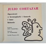 CORTAZAR Julio - Opowieści o kronopiach i famach i inne historie, WYDANIE 1 z 1973 roku, Ilustracje Jan Młodożeniec
