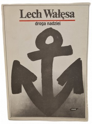 WAŁĘSA Lech - DROGA NADZIEI, vyd.1990 [fotografie].