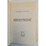 BRANDYS Kazimierz - NIERZECZYWISTOŚĆ, Warszawa 1981 wydanie podziemne