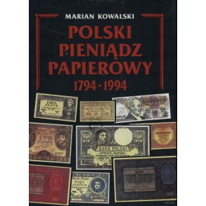 Kowalski Marian - Polski pieniądz papierowy 1794-1994, Warszawa 1994, ISBN 838555887X