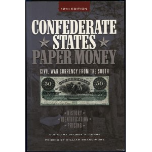 Slabaugh Arlie R. - Confederate States Paper Money, Includes currency issued by the Southern States, 12th Edition, Iola ...