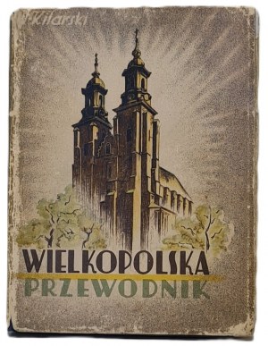 Kilarski Jan - Guide to Greater Poland. Podręcznik dla turysty-krajoznawcy, Warsaw - Poznań 1938.