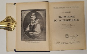 Kilarski Jan - Guide to Greater Poland. Podręcznik dla turysty-krajoznawcy, Warsaw - Poznań 1938.