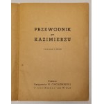 Bojer K.: Przewodnik po Kazimierzu. Opracował... Kazimierz n/Wisłą: Księgarnia W. Cholewiński, [1948]