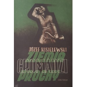 KISIELEWSKI Józef - ZIEMIA GROMADZI PROCHY ILUSTRATIONS