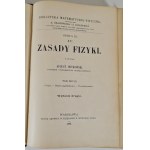 WITKOWSKI August - ZASADY FIZYKI Tom I-III Wyd.1908