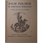 ŁOZIŃSKI Władysław - ŻYCIE POLSKIE W DAWNYCH WIEKACH Wyd.1912 ILLUSTRATIONS