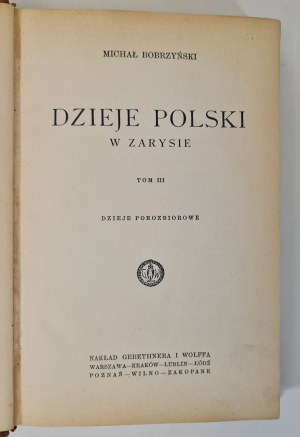 BOBRZYŃSKI Michał - DZIEJE POLSKI w zarysie tom III Wyd. 1931 Z DEDYKACJĄ AUTORA